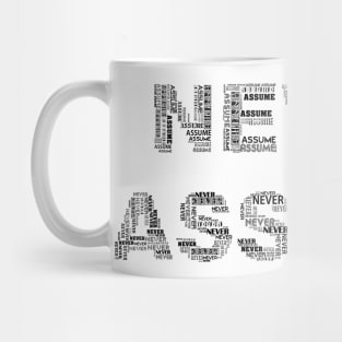 Never Assume Mug